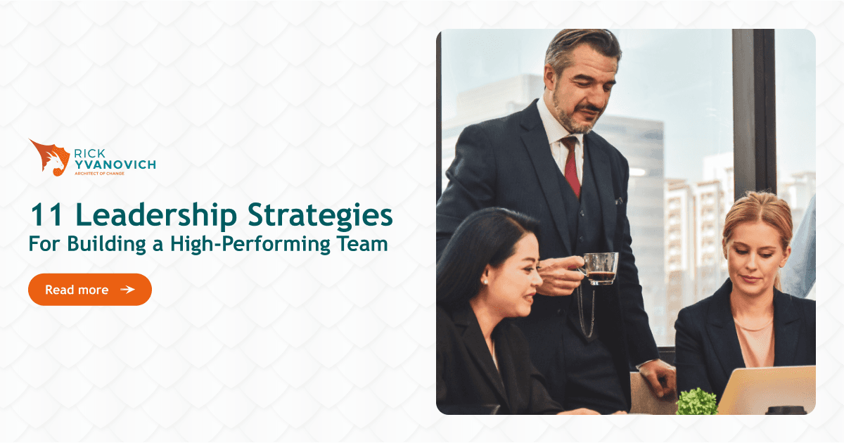 11 Effective Leadership Strategies For Building a High-Performing Team (2025)